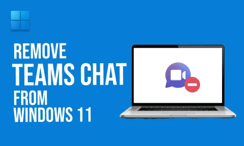 How to Remove Teams Chat from Windows 11